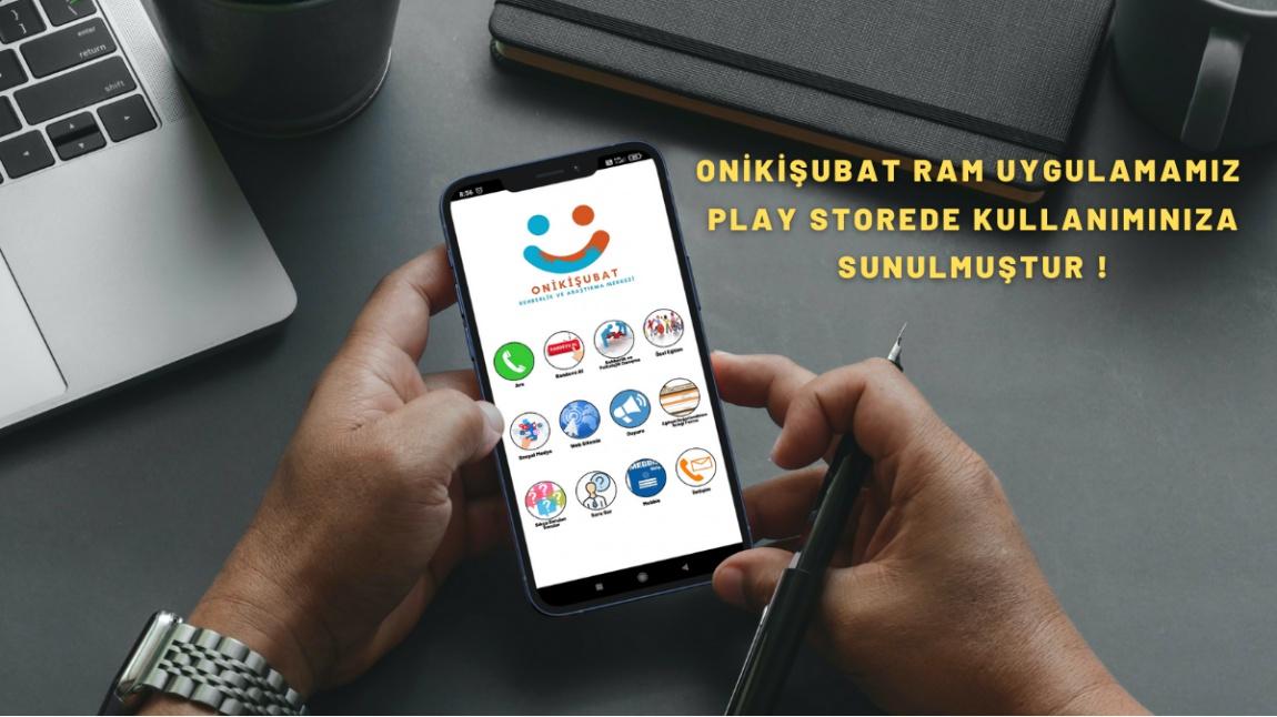 Onikişubat Ram Uygulamamız Play Store' de Kullanımınıza Sunuldu !